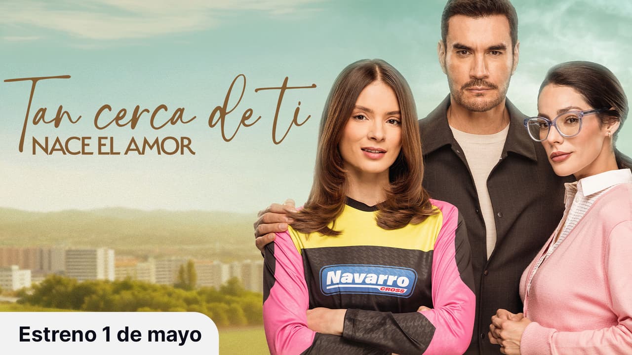 Tráiler: Tan cerca de ti, nace el amor