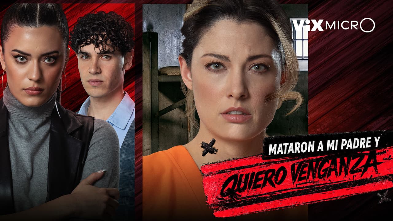 Mataron a mi padre y quiero venganza