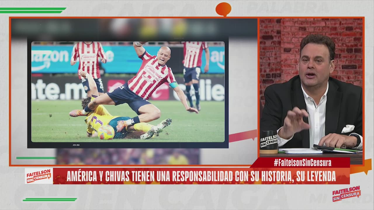 "Si Chivas sale a conservar marcador, se lo lleva la fregada": Faitelson