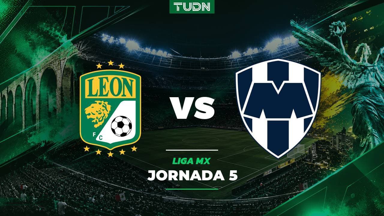 A qué hora y dónde ver el León vs. Monterrey del Apertura 2026
