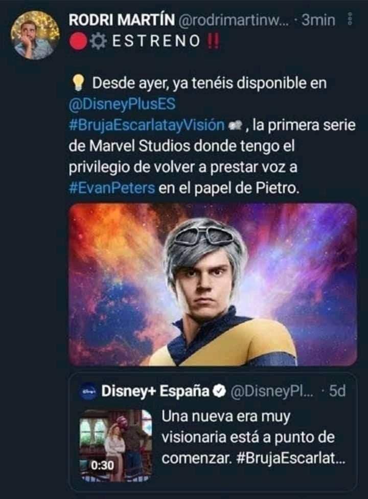 “Desde ayer tenéis disponible Disney Plus España, la primera serie de Marvel Studios donde tengo el privilegio de volver a prestar voz a Evan Peters en el papel de Pietro”, se lee en el tuit que fue borrado minutos más tarde.