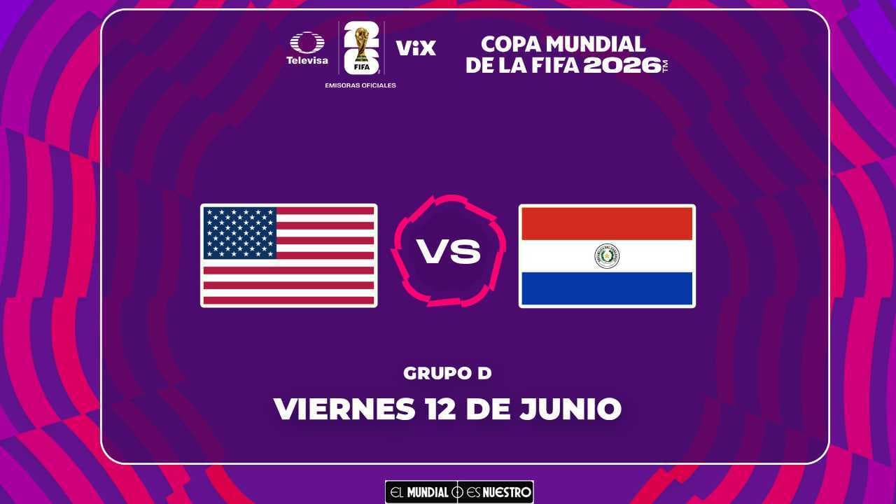 Horario y dónde ver el partido Estados Unidos vs. Paraguay del Mundial 2026
