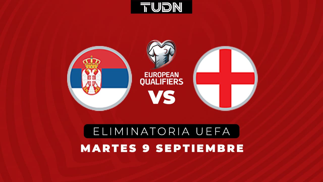 Así puedes ver el Serbia vs. Inglaterra rumbo al Mundial 2026