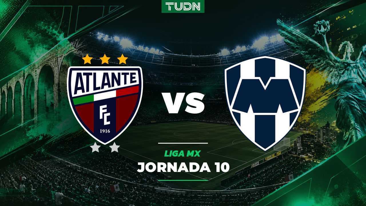 A qué hora y dónde ver el Atlante vs. Monterrey del Apertura 2026