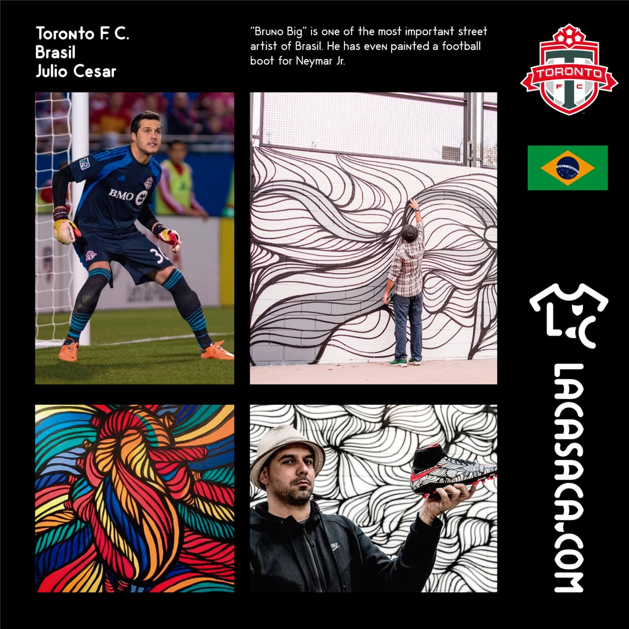 TORONTO FC | Júlio César tuvo que jugar en el club escarlata un tiempo para poder mantenerse como el portero titular de la selección brasileña que disputó el Mundial 2014. Junto a "Bruno Big", uno de los más importantes artistas callejeros, nace esta casaca.