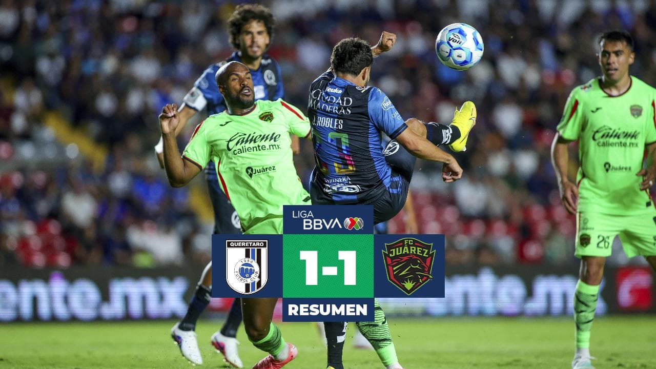 Resumen | Querétaro deja ir el triunfo ante FC Juárez