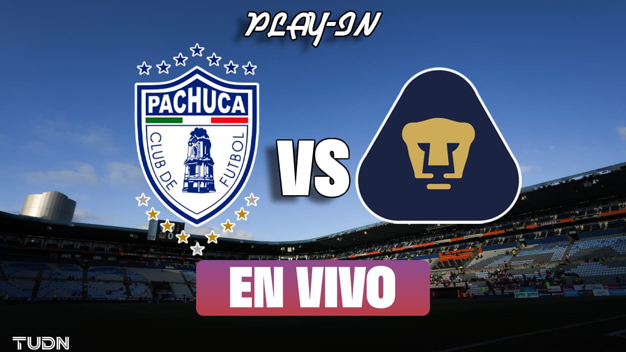 ¡EN VIVO! Pachuca vs. Pumas por el Play-In de Liga MX