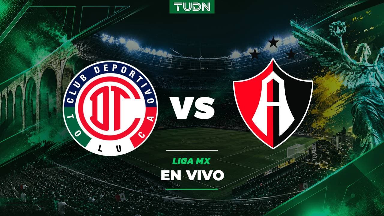 Toluca vs. Atlas partido EN VIVO del Apertura 2026 de la Liga MX: previa del juego