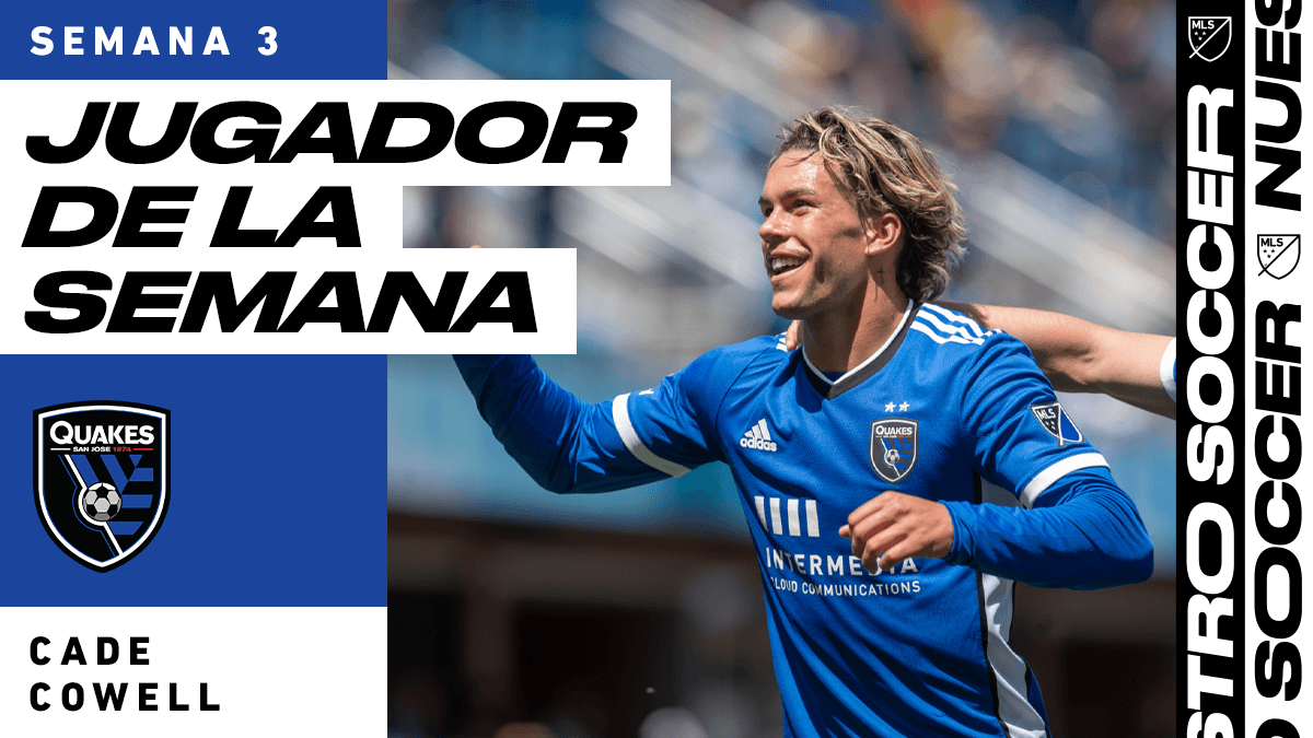 Cade Cowell -de San Jose Earthquakes- es el Jugador de la Semana