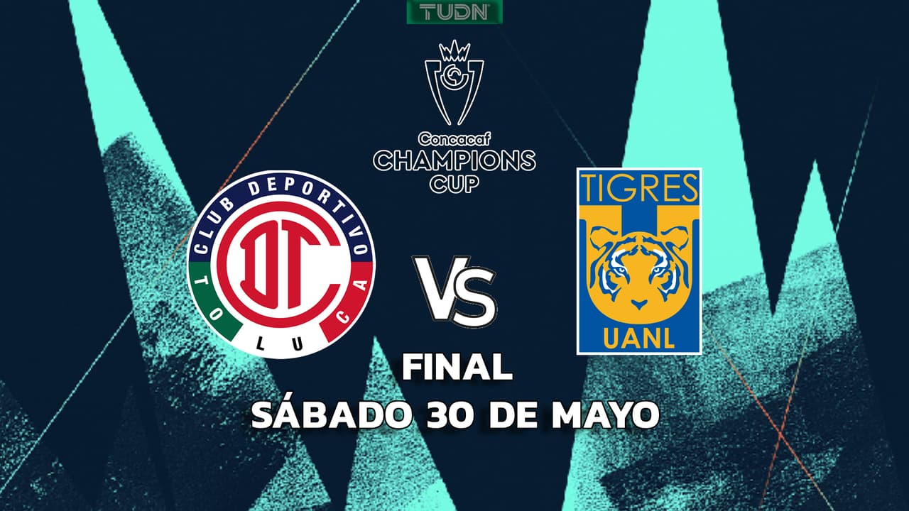Toluca vs. Tigres: Horario y dónde ver la Final de la Concacaf Champions Cup