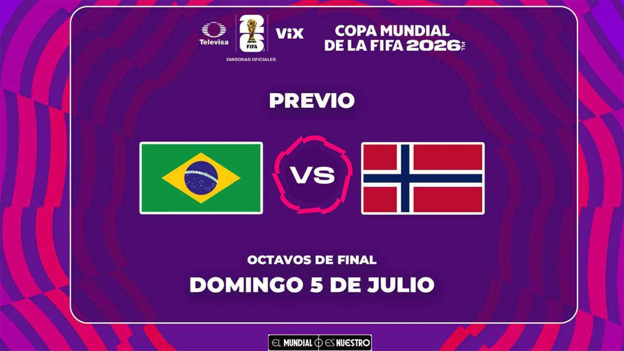 A qué hora y dónde ver el Brasil vs. Noruega en Octavos de Final del Mundial 2026