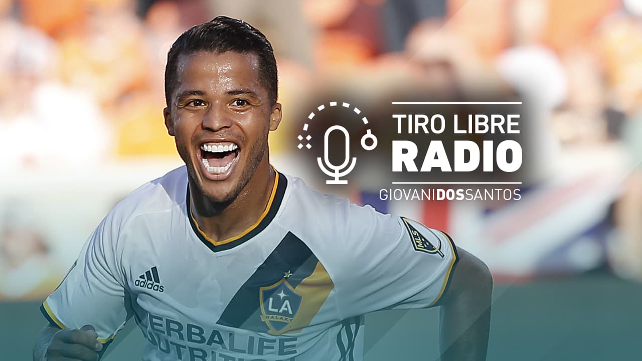 Giovani dos Santos debe mantener su consistencia con LA Galaxy | Tiro Libre Radio