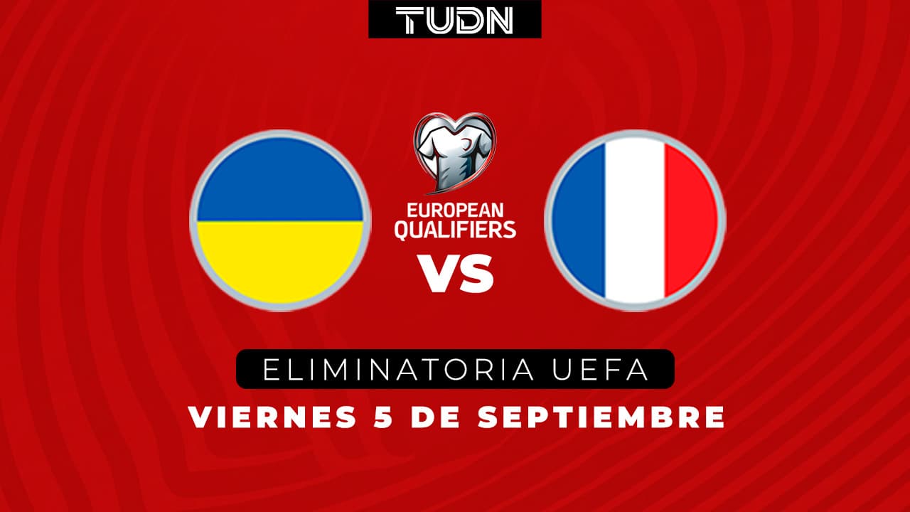 Así puedes ver el Ucrania vs. Francia rumbo al Mundial 2026