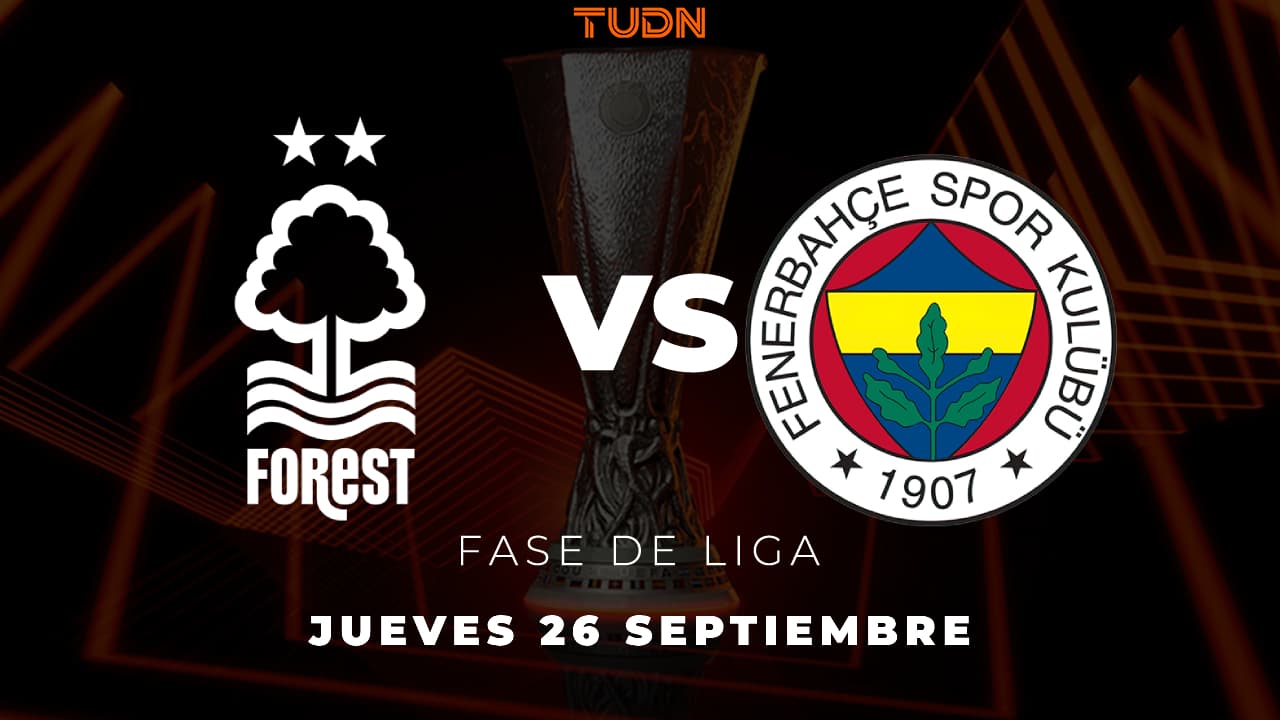 Horario y dónde ver el Nottingham Forest vs. Fenerbahce de Europa League