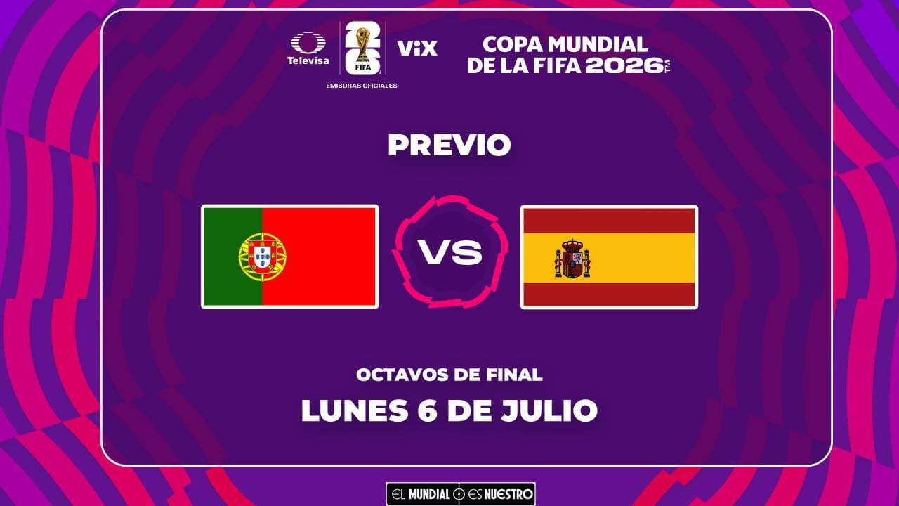A qué hora y dónde ver el Portugal vs. España de Octavos de Final del Mundial 2026