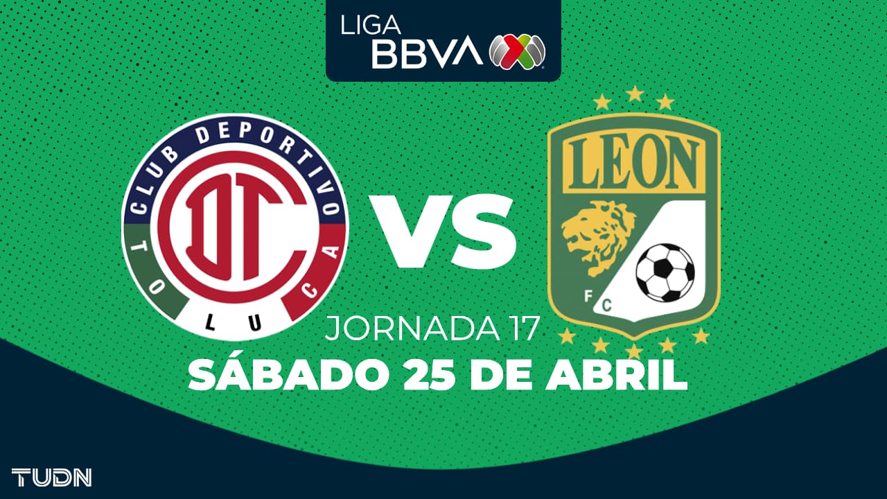 Toluca vs. León: horario y dónde ver el partido de la Jornada 17 del Clausura 2026