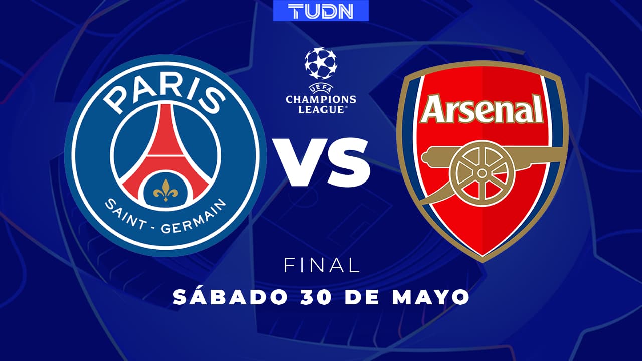 París Saint-Germain vs. Arsenal | Horario y dónde ver la Final de la UEFA Champions League