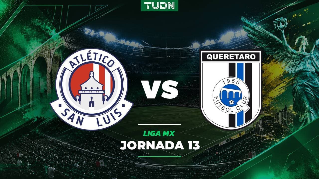 A qué hora y dónde ver el Atlético de San Luis vs. Querétaro de Jornada Doble de Liga MX