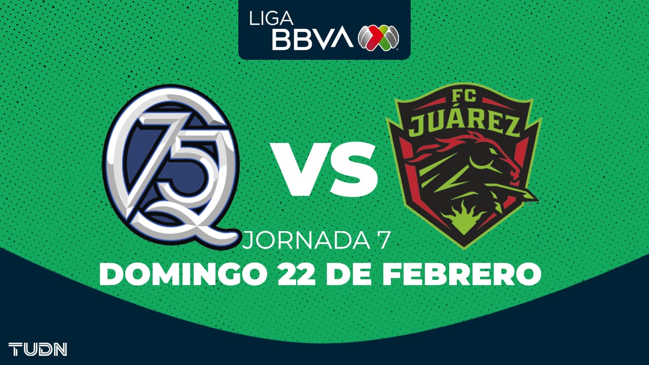 Querétaro vs. FC Juárez: horario y dónde ver el partido de la Jornada 7 del Clausura 2026
