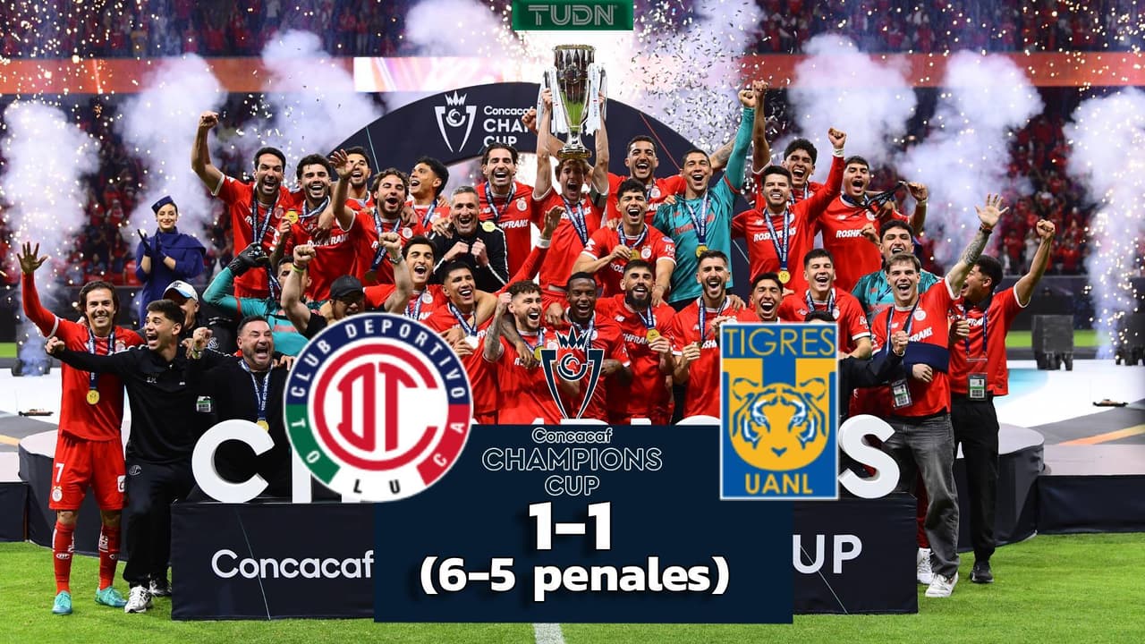 Resumen | Toluca es campeón de la Concacaf Champions Cup vs. Tigres