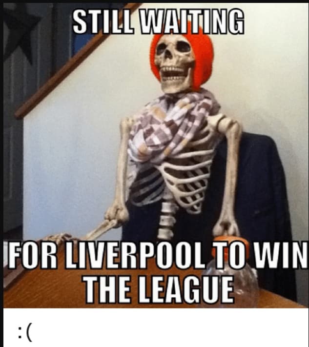 'Aquí esperando a que el Liverpool gane la liga'.