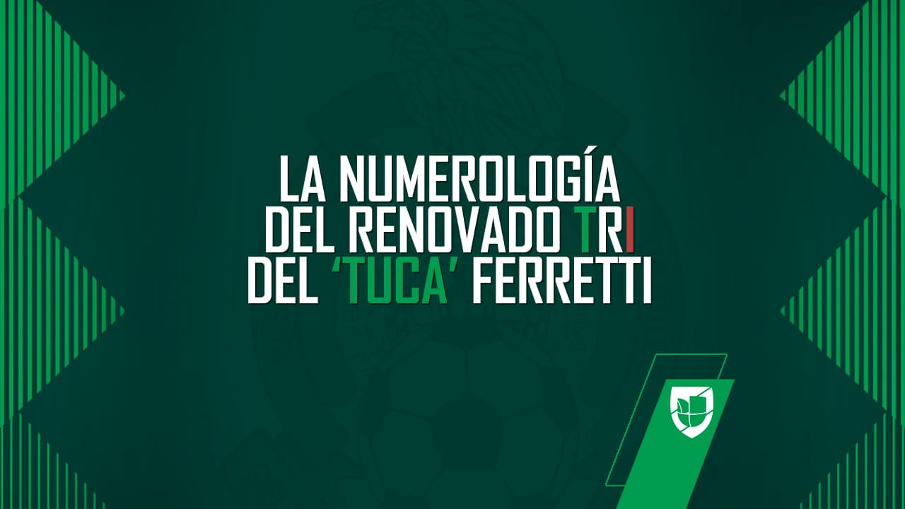La radiografía: estos son los números del renovado Tri de 'Tuca' Ferretti