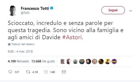 Francesco Totti: Impresionado, incrédulo y sin palabras por esta tragedia. Estoy cerca de la familia y amigos de Davide #Astori.