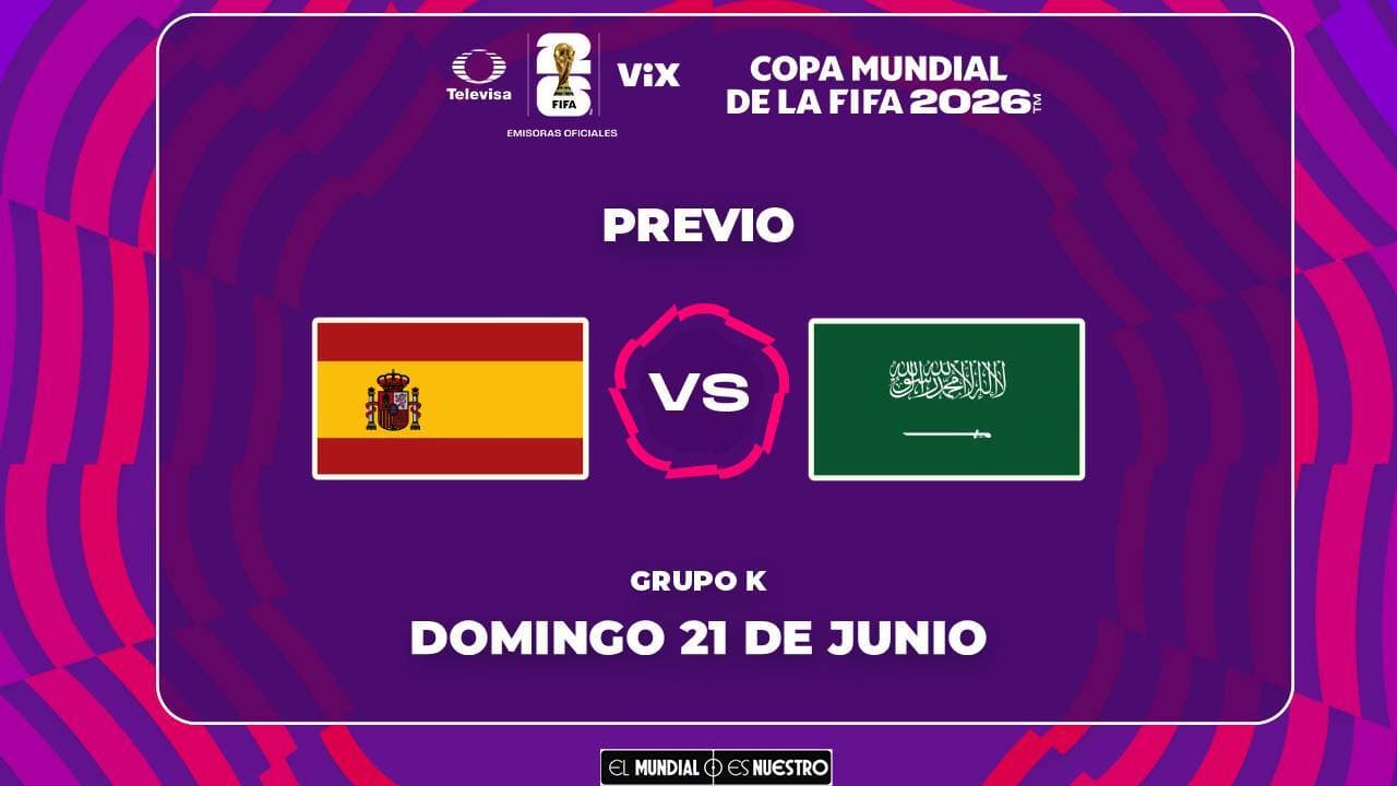 Horario y dónde ver el partido España vs. Arabia Saudita del Mundial 2026