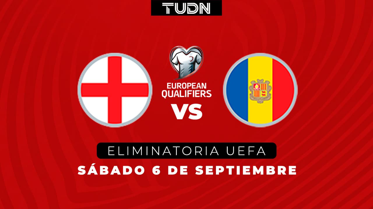 Así puedes ver el Inglaterra vs. Andorra hacia el Mundial 2026