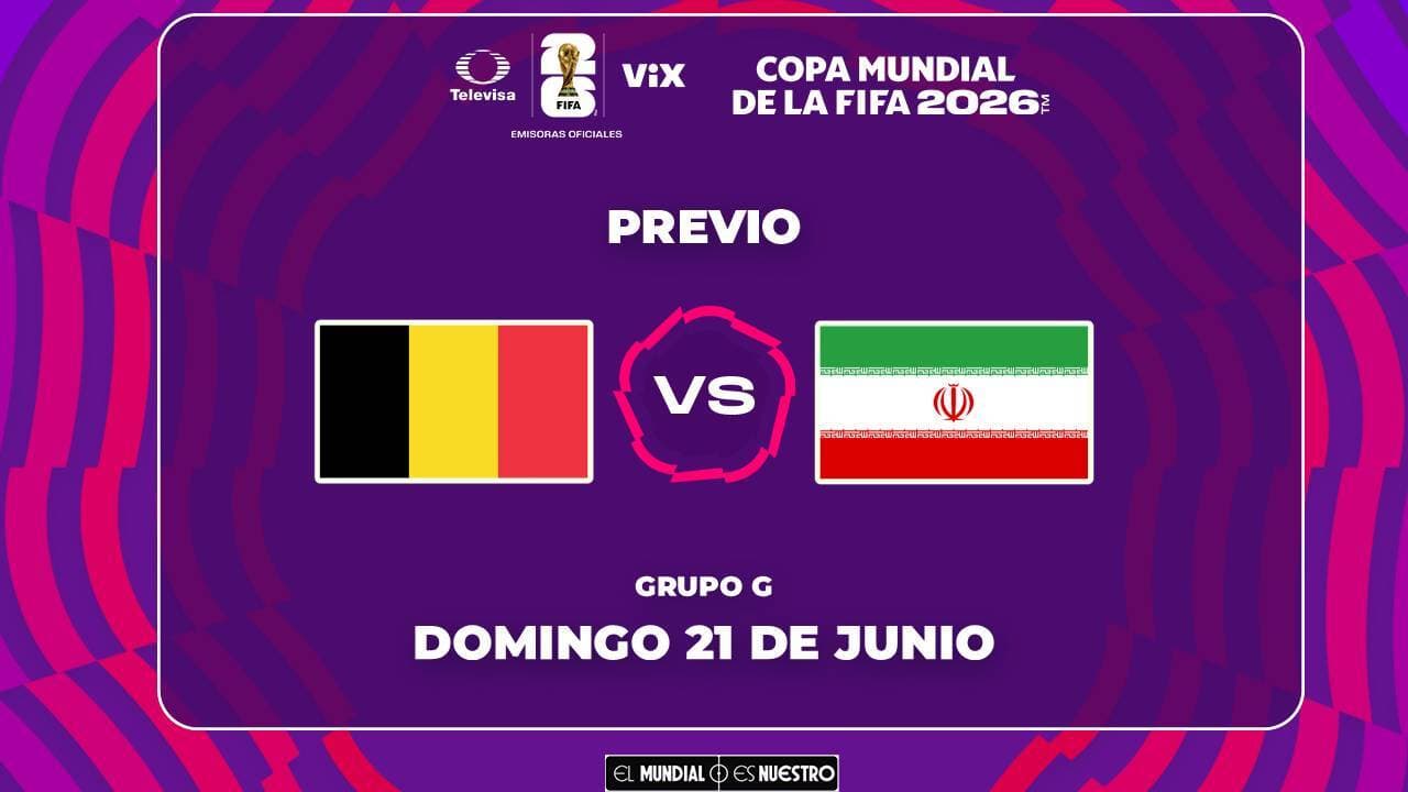 Horario y dónde ver el partido Bélgica vs. Irán del Mundial 2026
