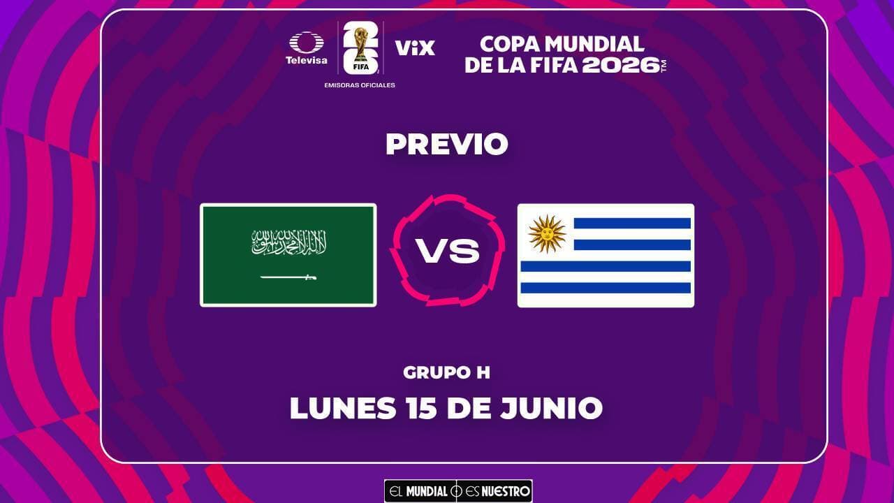 Horario y dónde ver el partido Arabia Saudita vs. Uruguay del Mundial 2026