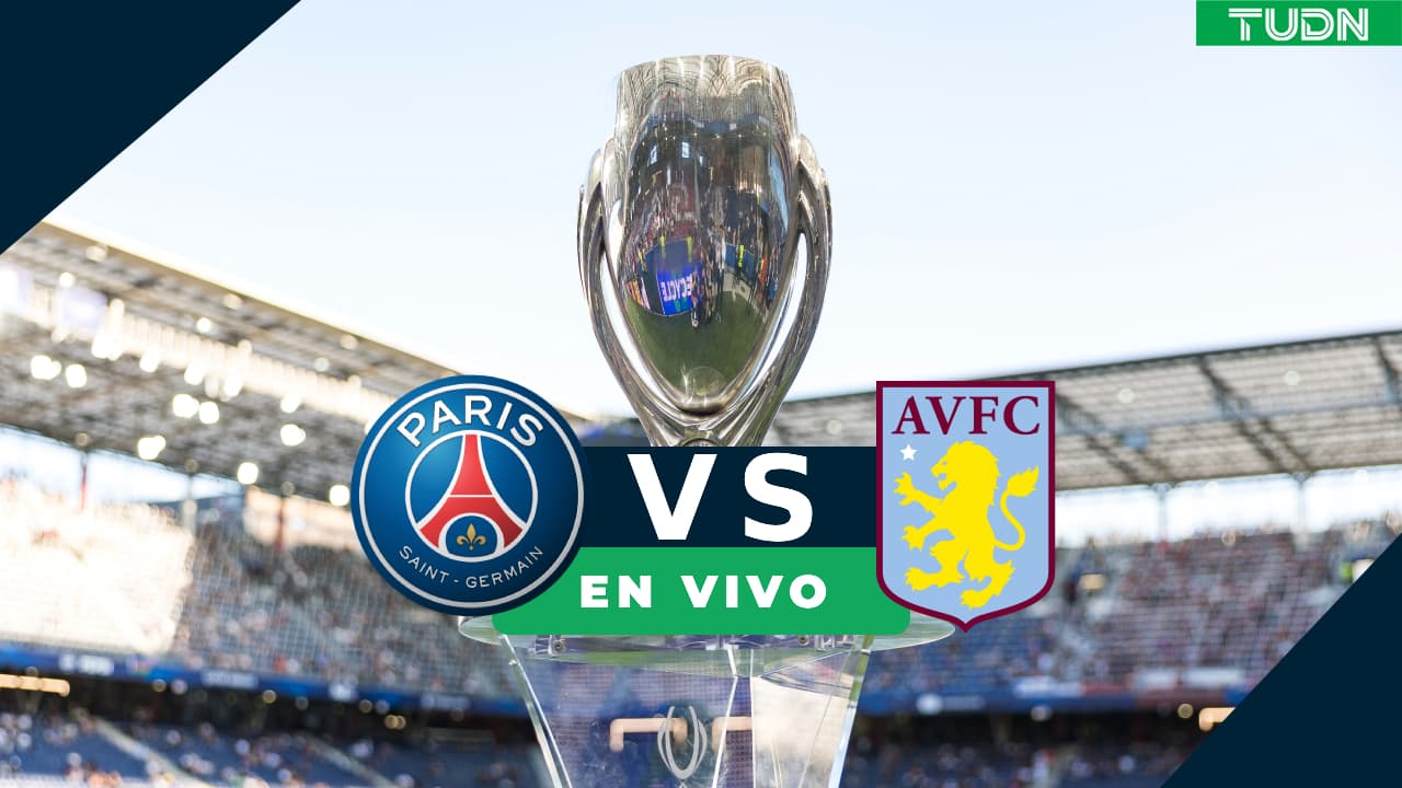 PSG y Aston Villa disputan la Supercopa de Europa 2026