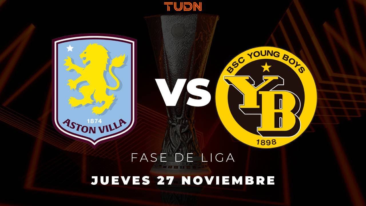 Horario y dónde ver el Aston Villa vs. Young Boys de la UEFA Europa League