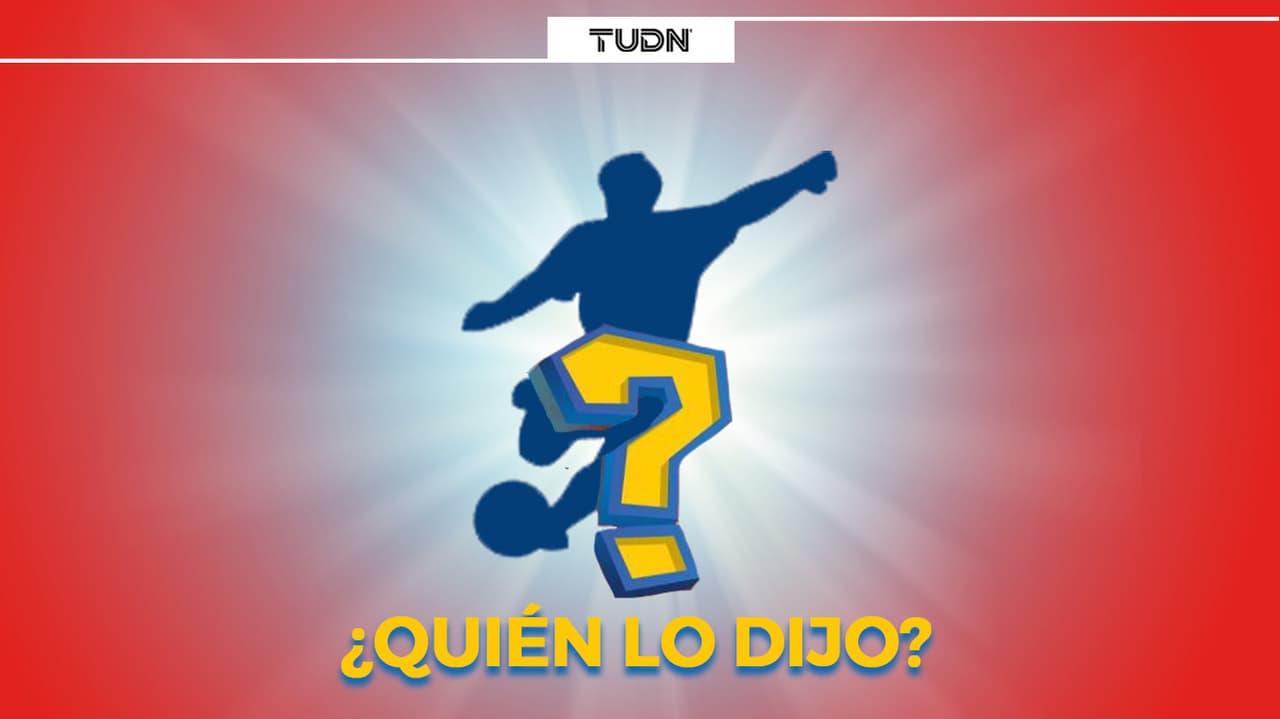 ¿Quién lo dijo? Las mejores frases de la pretemporada