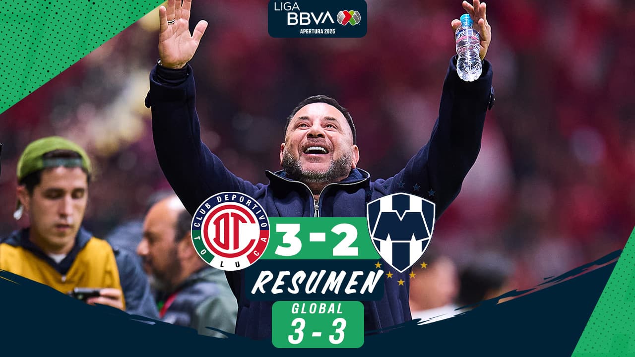 Resumen | Toluca vence a Rayados y va por el bicampeonato