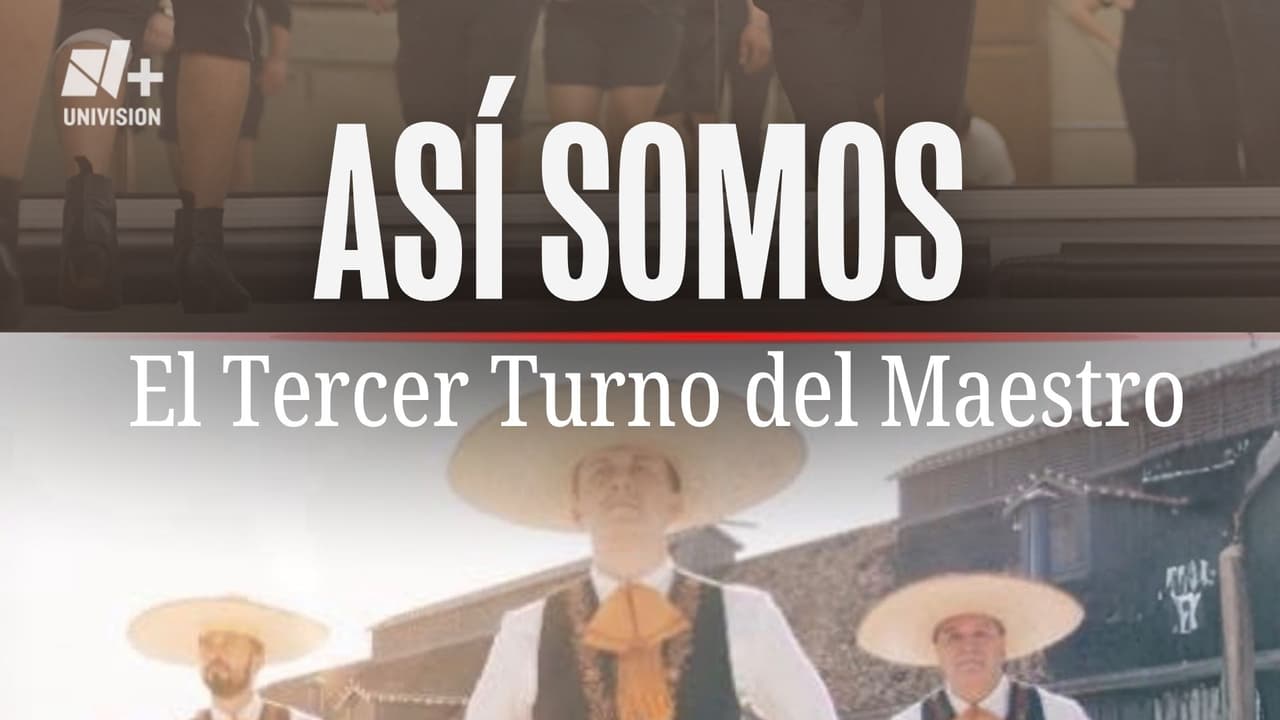 Así Somos: El Tercer Turno del Maestro