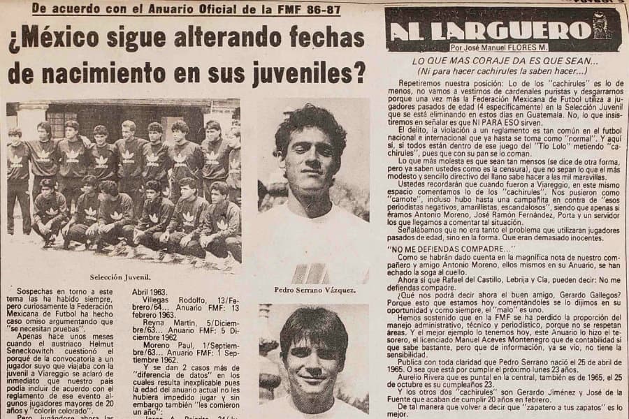 <b>Los cachirules </b>
<br>En 1988 atraparon mediante una investigación, que la Federación Mexicana de Futbol había alterado actas de cuatro futbolistas para las eliminatorias del torneo Sub 20 para la Copa Mundial de 1989. A causa de esto, la FIFA multó al Tri y se perdió dos años las competencias internacionales, incluido el Mundial de Italia 1990.