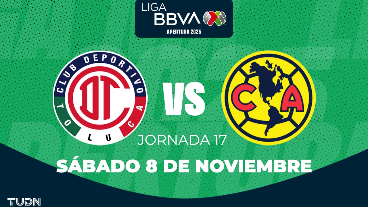 Toluca vs. América: horario y dónde ver el partido de la Jornada 17 del Apertura 2025