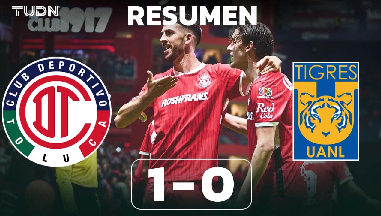 Resumen | Toluca vence a Tigres y consigue su segunda victoria del torneo