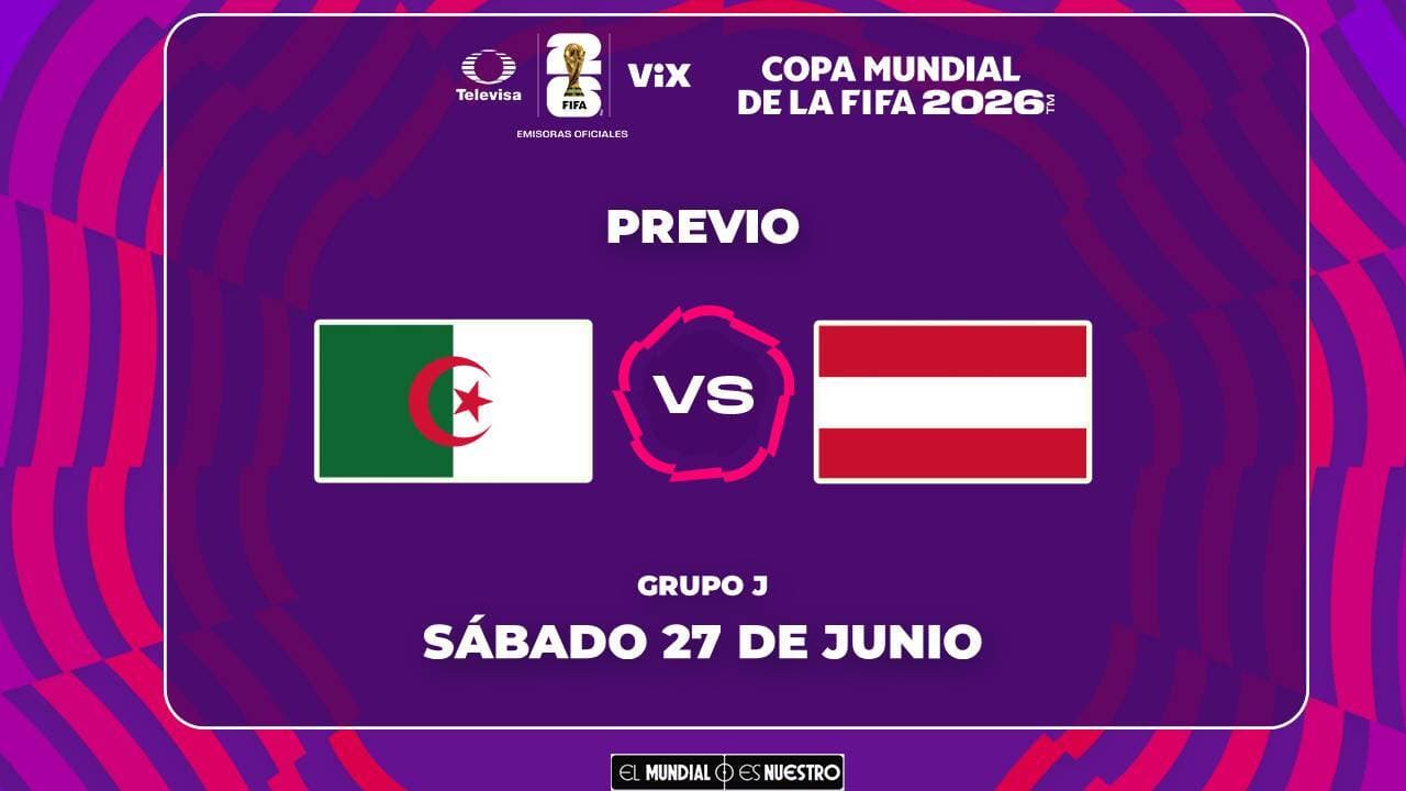 A qué hora y dónde ver el partido Argelia vs. Austria en el Mundial 2026