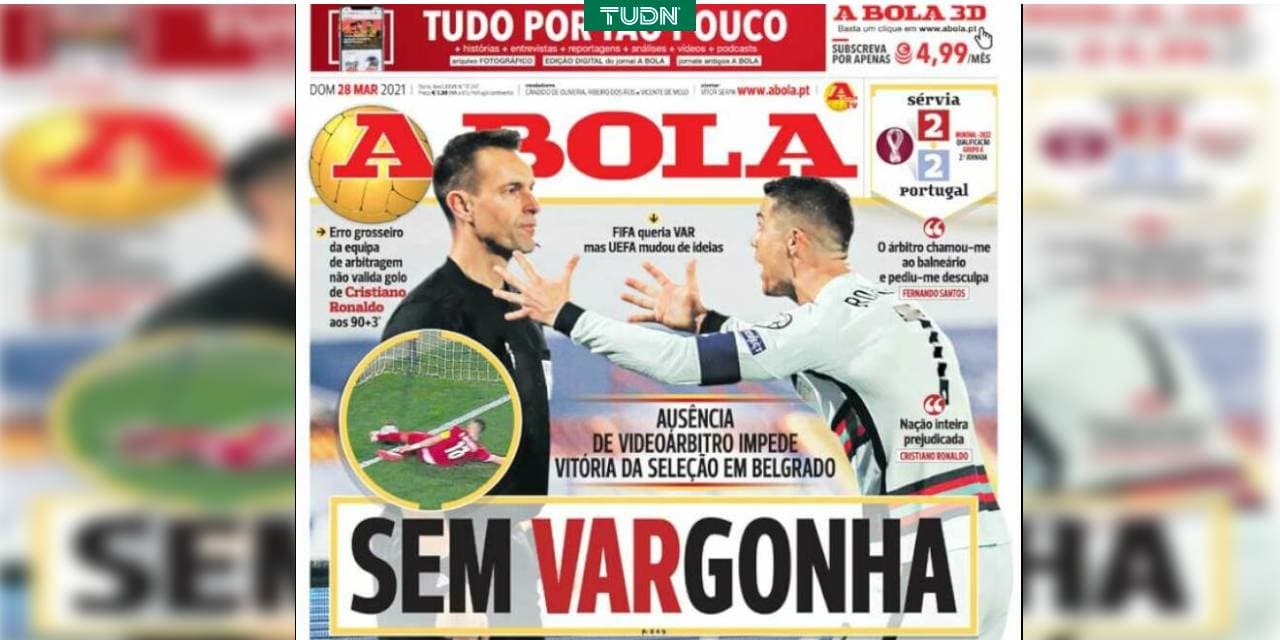 Prensa portuguesa explota contra el arbitraje: 'Sin VARgüenza'