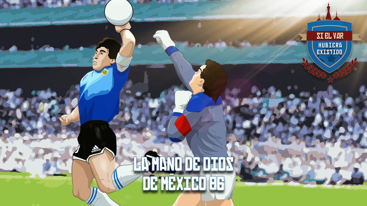 Si el VAR hubiera existido: La mano de Dios en México 86