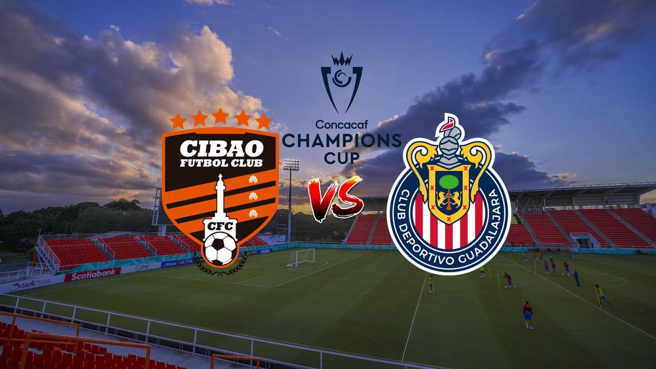 Cibao vs. Chivas, Horario y dónde ver el partido de Concacaf Champions Cup 2025