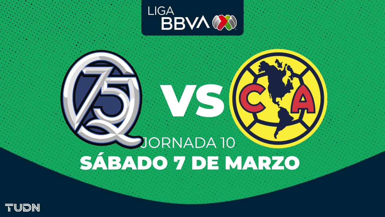 Querétaro vs. América: horario y dónde ver el partido de la Jornada 10 del Clausura 2026