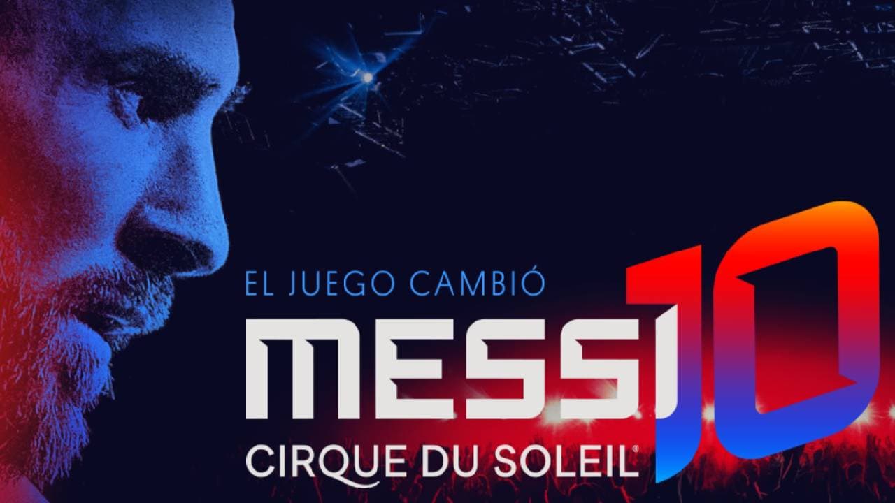 El Cirque du Soleil presenta, junto a Messi, el espectáculo basado en el ‘10’ argentino