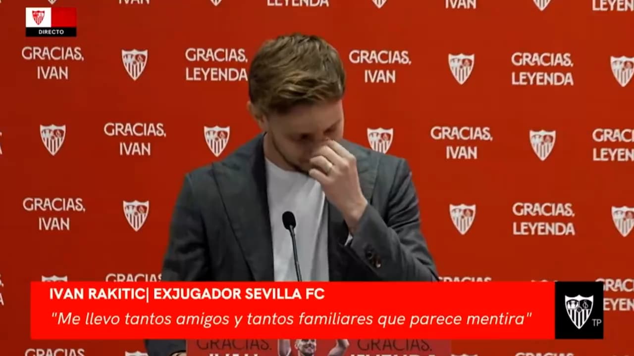 Ivan Rakitic, entre lágrimas, hace oficial su marcha del Sevilla