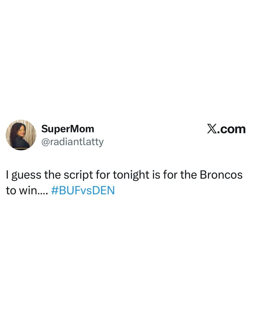 Supongo que el guión para esta noche es que los Broncos ganen