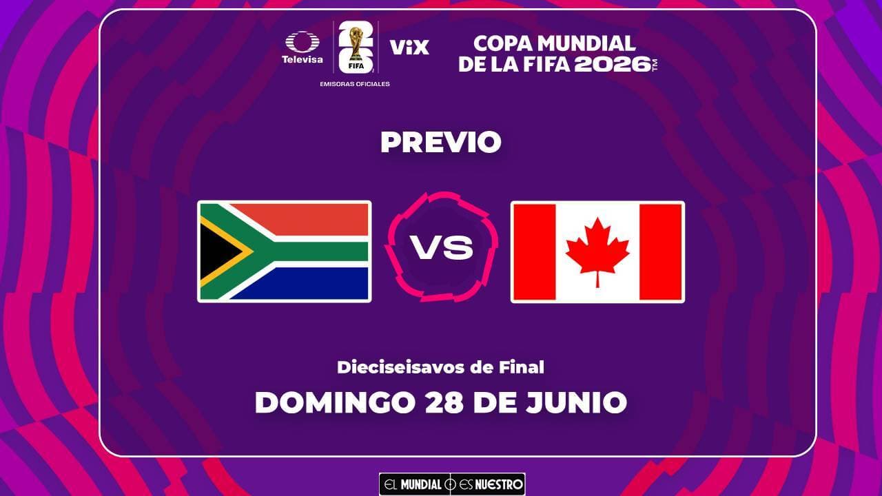 A qué hora y dónde ver el partido Sudáfrica vs. Canadá de Dieciseisavos de Final del Mundial 2026