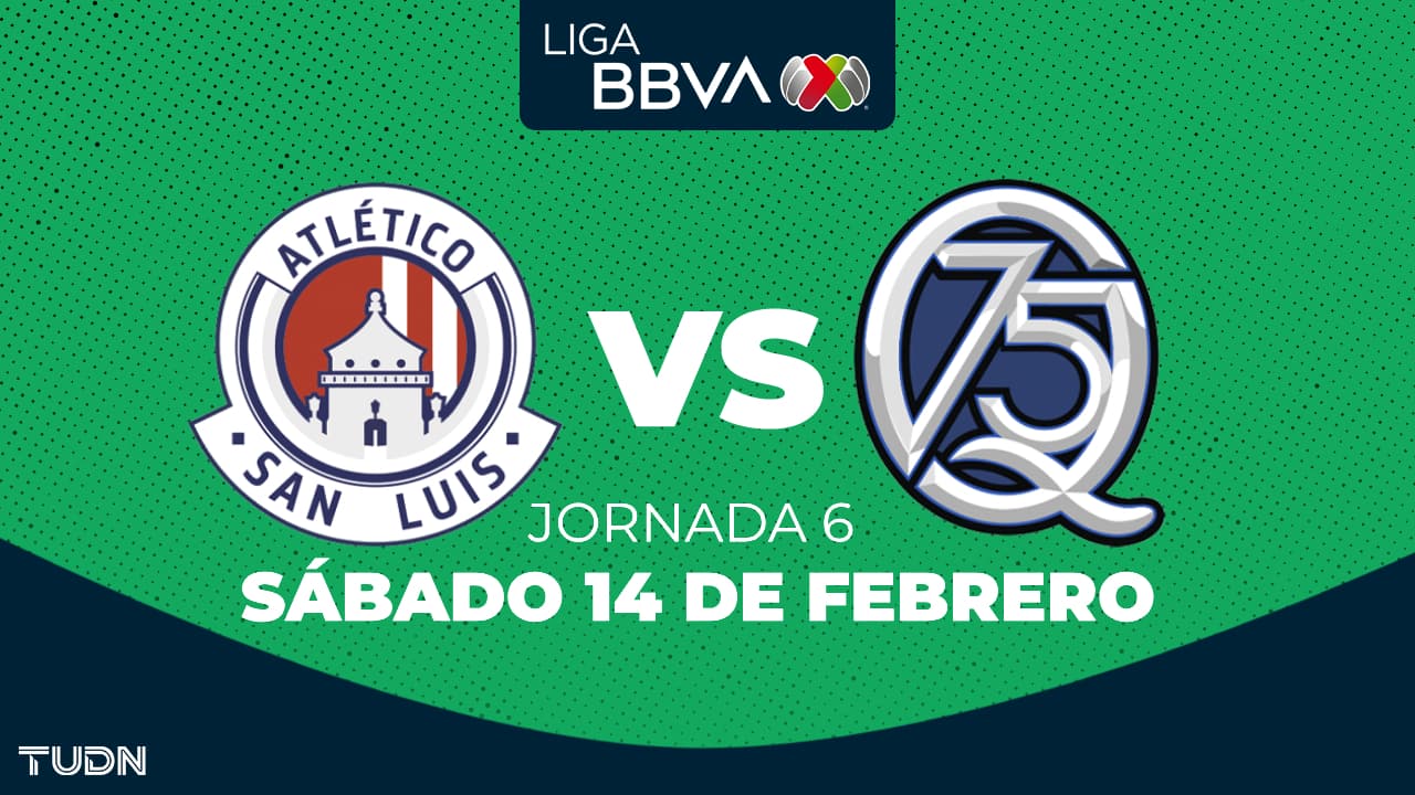 Atlético de San Luis vs. Querétaro: horario y dónde ver el partido de la Jornada 6 del Clausura 2026