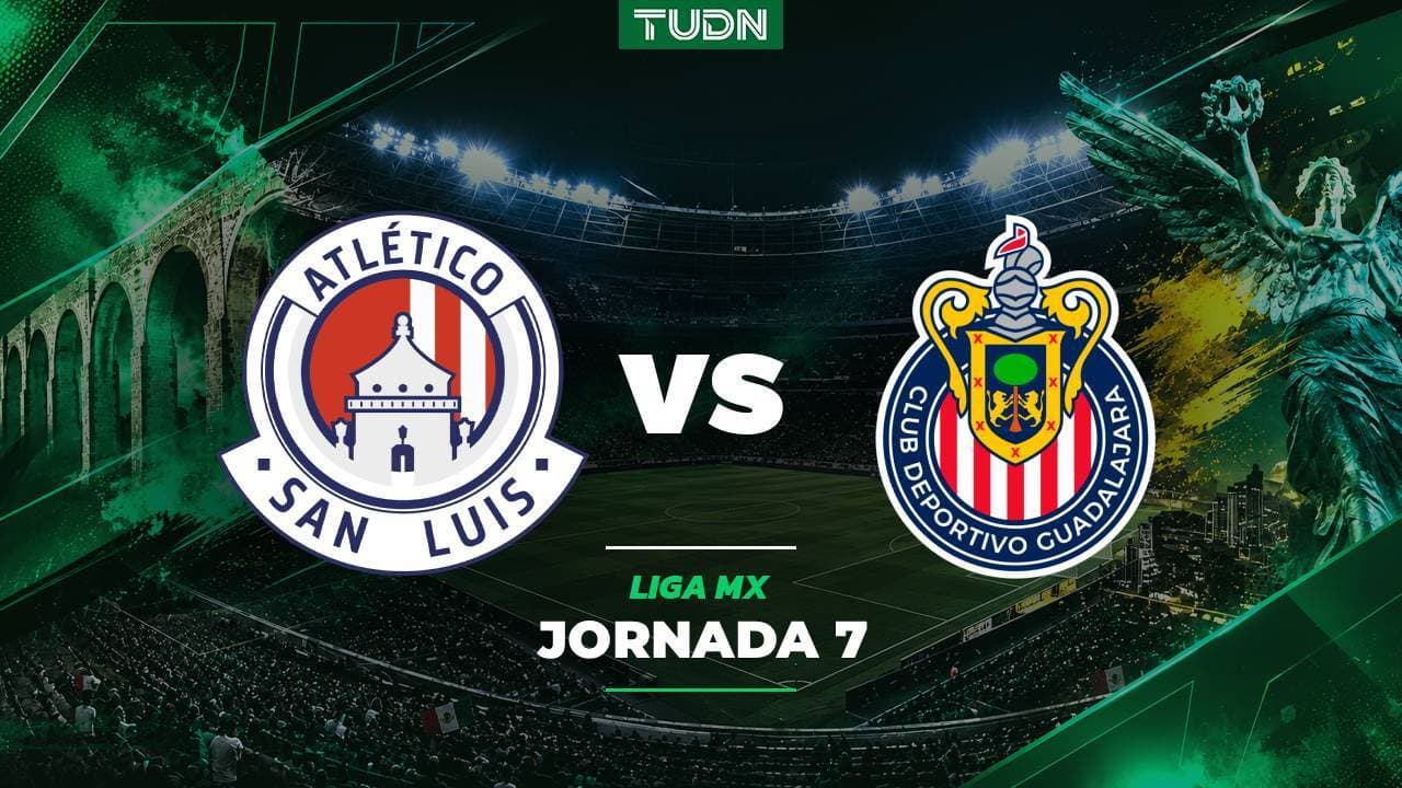 Atlético de San Luis vs. Chivas: a qué hora y dónde ver el partido de la Jornada 7 de Liga MX Apertura 2026